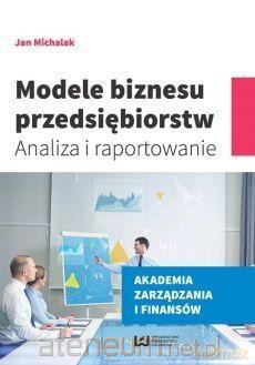 Modele biznesu przedsiębiorstw - Jan Michalak [KSIĄŻKA]