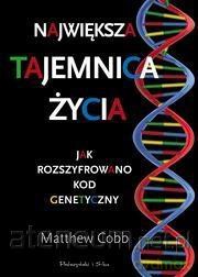 Największa tajemnica życia - Matthew Cobb [KSIĄŻKA]