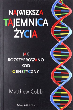 Największa tajemnica życia - Matthew Cobb [KSIĄŻKA]