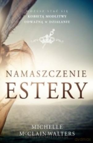 Namaszczenie Estery - Michelle McClain-Walters [KSIĄŻKA]