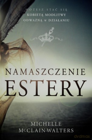 Namaszczenie Estery - Michelle McClain-Walters [KSIĄŻKA]
