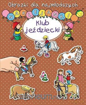 Obrazki dla najmłodszych. Naklejanki. Klub jeździecki - Nathalie Belineau, Sylvie Michelet [KSIĄŻKA]