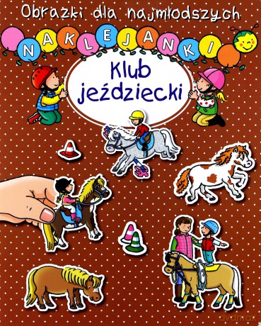 Obrazki dla najmłodszych. Naklejanki. Klub jeździecki - Nathalie Belineau, Sylvie Michelet [KSIĄŻKA]
