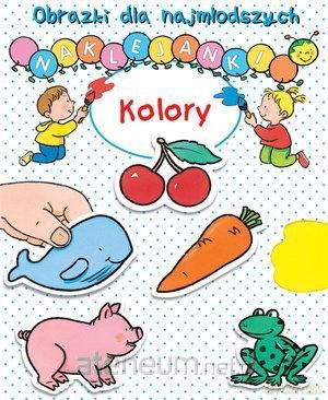 Obrazki dla najmłodszych. Naklejanki. Kolory - Nathalie Belineau, Sylvie Michelet [KSIĄŻKA]