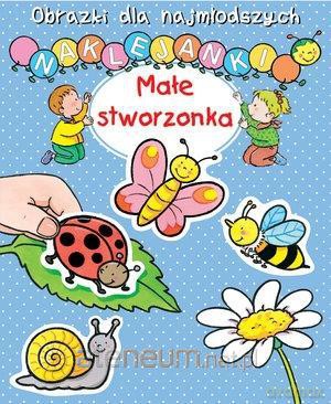 Obrazki dla najmłodszych. Naklejanki. Małe stworzenia - Nathalie Belineau, Sylvie Michelet [KSIĄŻKA]