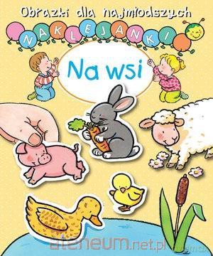 Obrazki dla najmłodszych. Naklejanki. Na wsi - Nathalie Belineau, Sylvie Michelet [KSIĄŻKA]