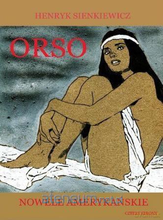 Orso. Nowele amerykańskie - Henryk Sienkiewicz [KSIĄŻKA]