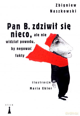Pan B. zdziwił się nieco, ale nie widział powodu - Zbigniew Naszkowski [KSIĄŻKA]
