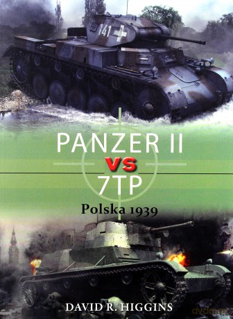 Panzer II vs 7tp polska 1939 - David R Higgins [KSIĄŻKA]