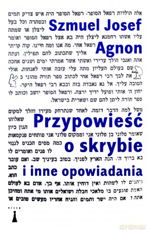 Przypowieśc o skrybie i inne opowiadania - Szmuel Josef Agnon [KSIĄŻKA]