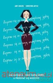 Rozpraw się ze swoją wewnętrzną jędzą - Amy Ahlers, Christine Arylo [KSIĄŻKA]