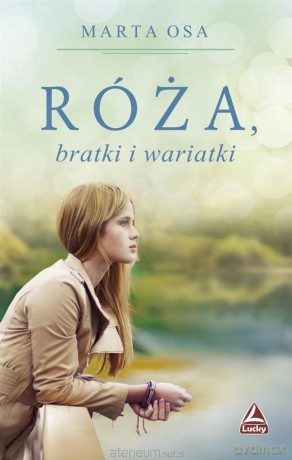 Róża, bratki i wariatki - Marta Osa [KSIĄŻKA]