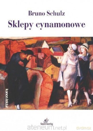 Sklepy cynamonowe - Bruno Schulz [KSIĄŻKA]