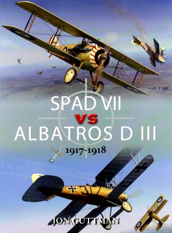 Spad vii vs albatros d III 1917-1918 - Jon Guttman [KSIĄŻKA]