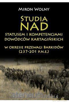 Studia nad statusem i kompetencjami dowódców - Miron Wolny [KSIĄŻKA]