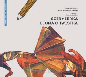 Szermierka Leona Chwistka - Justyna Mrowiec, Marta Dobrowolska-Kierył [KSIĄŻKA]