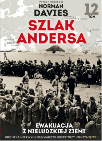 Szlak Andersa (Tom 12) Ewakuacja z nieludzkiej ziemi [KSIĄŻKA]