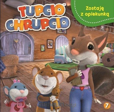 Tupcio Chrupcio 7 Zostaję z opiekunką [KSIĄŻKA]