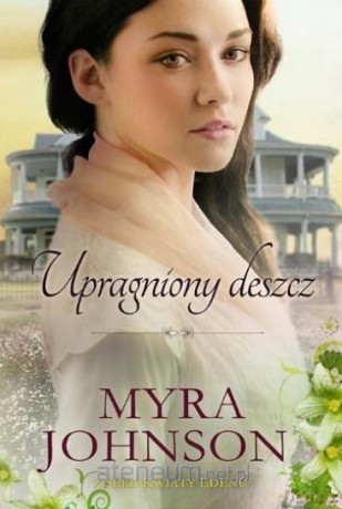 Upragniony deszcz - Myra Johnson [KSIĄŻKA]