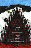 Zdążyć przed Panem Bogiem - Hanna Krall [KSIĄŻKA]