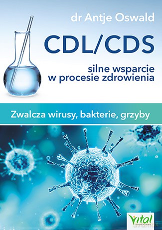 CDL/CDS silne wsparcie w procesie zdrowienia. Zwalcza wirusy, bakterie i grzyby - Antje Oswald [KSIĄŻKA]