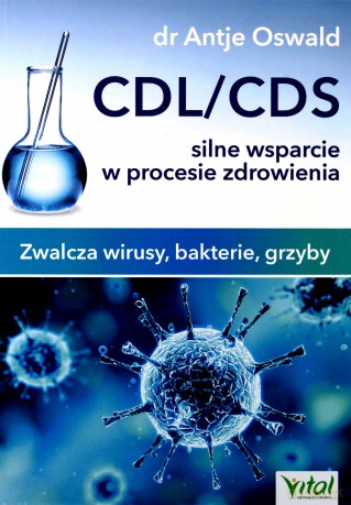 CDL/CDS silne wsparcie w procesie zdrowienia. Zwalcza wirusy, bakterie i grzyby - Antje Oswald [KSIĄŻKA]