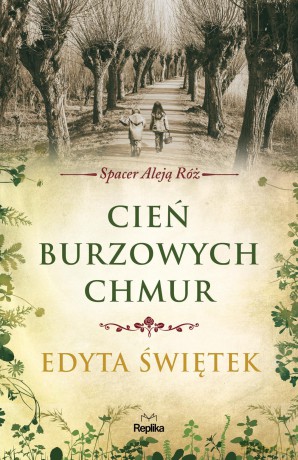 Cień burzowych chmur. Spacer Aleją Róż (Tom 1) - Edyta Świętek [KSIĄŻKA]