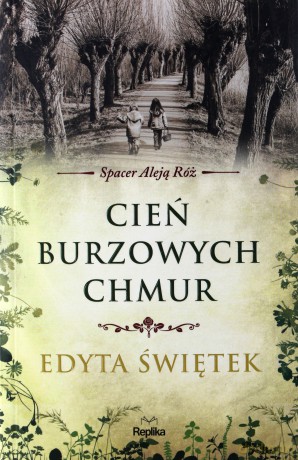 Cień burzowych chmur. Spacer Aleją Róż (Tom 1) - Edyta Świętek [KSIĄŻKA]