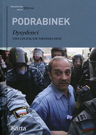 Dysydenci nieuleczalnie nieposłuszni - Aleksander Podrabinek [KSIĄŻKA]