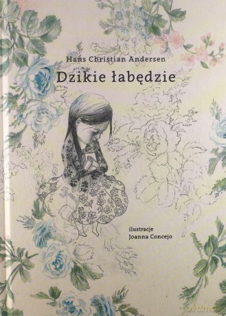 Dzikie łabędzie - Hans Christian Andersen [KSIĄŻKA]