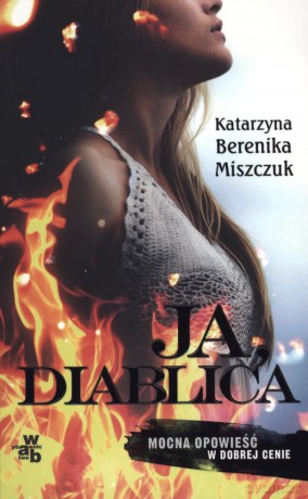 Ja diablica (pocket) - Katarzyna Berenika Miszczuk [KSIĄŻKA]