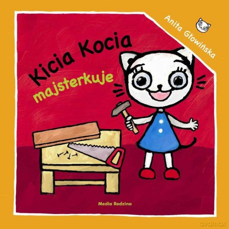 Kicia Kocia majsterkuje - Anita Głowińska [KSIĄŻKA]