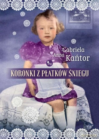 Koronki z płatków śniegu - Gabriela Anna Kańtor [KSIĄŻKA]