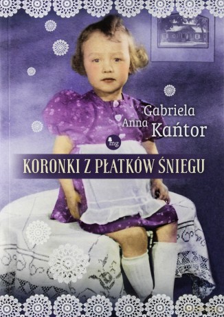 Koronki z płatków śniegu - Gabriela Anna Kańtor [KSIĄŻKA]