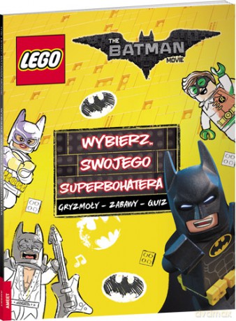 Lego Batman Movie Wybierz swojego superbohatera [KSIĄŻKA]