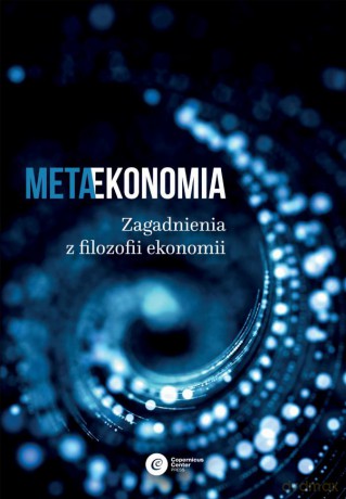 Metaekonomia. Zagadnienia z filozofii ekonomii [KSIĄŻKA]