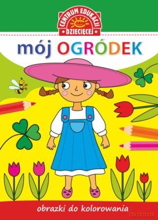 Mój ogródek. Obrazki do kolorowania [KSIĄŻKA]