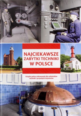 Najciekawsze zabytki techniki w Polsce [KSIĄŻKA]