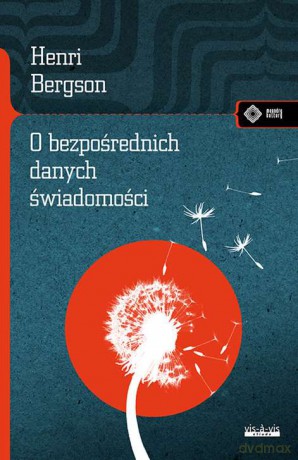 O bezpośrednich danych świadomości - Henri Bergson [KSIĄŻKA]