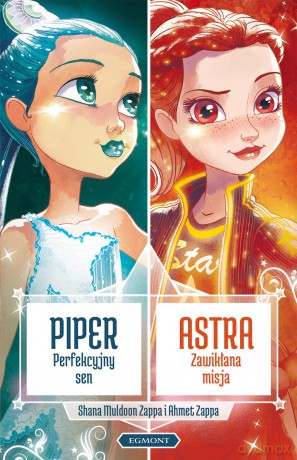 Piper. Perfekcyjny sen Astra. Zawikłana misja Star Darlings [KSIĄŻKA]