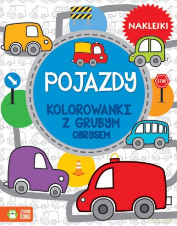 Pojazdy. Kolorowanki z grubym obrysem [KSIĄŻKA]
