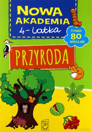 Przyroda. Nowa akademia 4 latka [KSIĄŻKA]