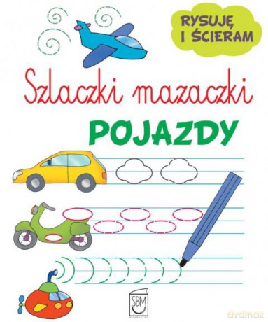 Szlaczki mazaczki. Pojazdy [KSIĄŻKA]