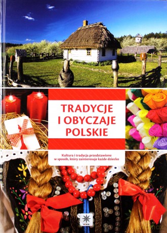 Tradycje i obyczaje Polskie [KSIĄŻKA]