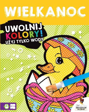 Wielkanoc. Uwolnij kolory, użyj tylko wody [KSIĄŻKA]
