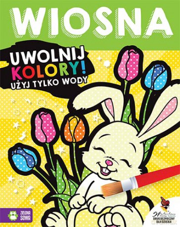 Wiosna. Uwolnij kolory, użyj tylko wody [KSIĄŻKA]