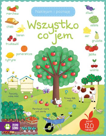 Wszystko co jem. Naklejam i poznaję [KSIĄŻKA]