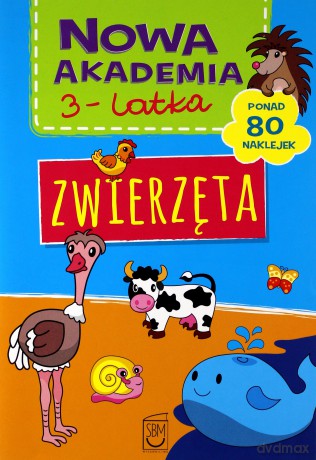 Zwierzęta. Nowa akademia 3 latka [KSIĄŻKA]