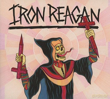 Iron Reagan: Crossover Ministry [CD]