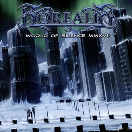 Borealis: World Of Silence MMXVII [CD]